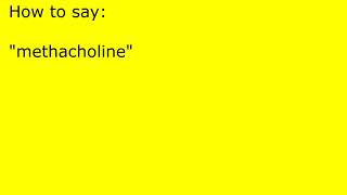 How to pronounce methacholine [upl. by Kizzie]