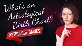 What Is an Astrological Birth Chart  Astrology Basics [upl. by Atiker165]