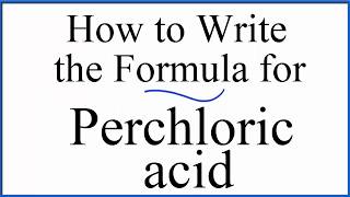 How to write the formula for Perchloric acid HClO4 [upl. by Farrison]