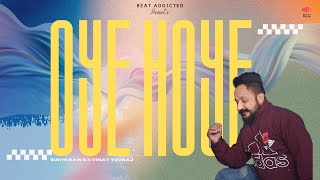 OYE HOYE Official Audio Sukhi Bawa  Vinay Yuvraj  New Punjabi Song 2024  Beat Addicted [upl. by Cohen281]