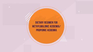 Dietary Regimen for Methylmalonic AcidemiaPropionic Acidemia [upl. by Akcemat767]