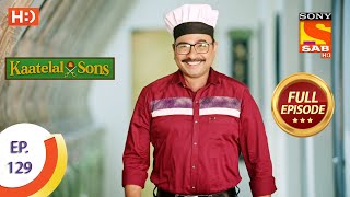 Kaatelal amp Sons  Ep 129  Full Episode  18thMay 2021 [upl. by Anair91]