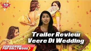 Trailer Review For  Veere Di Wedding  Kareena Kapoor Khan  Sonam Kapoor  Swara Bhaskar [upl. by Nalo]