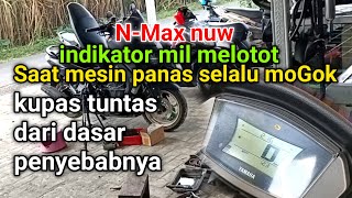 Nmax nuw indikator mil melotot setiap mesin panas moGok [upl. by Seabrooke]