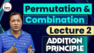 Permutation amp Combination  Lecture 2  Addition Principle  by Nitin Agrawal  INPS Classes [upl. by Ave126]