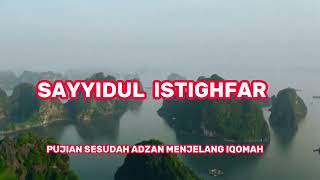 SAYYIDUL ISTIGHFAR PUJIAN SETELAH ADZAN [upl. by Adiarf]