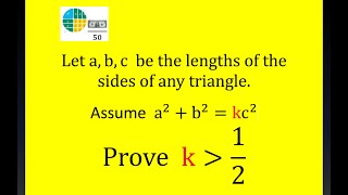 Let abc be the lengths of the sides of any triangleAlso a2b2  kc2 Prove k greater 12 [upl. by Liagaba245]