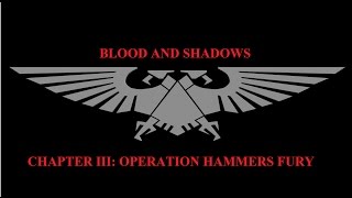 40k BatRep  Blood and Shadows Narrative Campaign BatRep Chapter 3  Operation Hammers Fury [upl. by Rellim840]