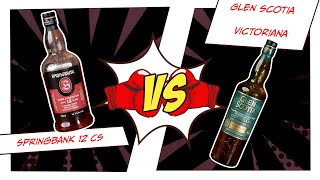 Glen Scotia Victoriana vs Springbank 12 CS [upl. by Byron893]