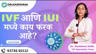 IVF आणि IUI मध्ये काय फरक आहे Dr Karishma Dafleivf ivfjourney iui ivfsuccess pregnancy [upl. by Obellia]