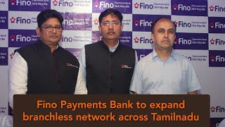 Fino Payments Bank to expand Branchless network across Tamilnadu [upl. by Ahsikram]