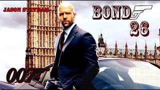 Jason Statham as James Bond 26  Trailer concept  New 007 Agent [upl. by Dreyer]