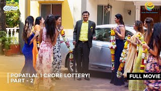 Popatlal 1 Crore Lottery I FULL MOVIE  Part 2  Taarak Mehta Ka Ooltah Chashmah Ep 2589 to 2592 [upl. by Ayela]