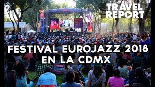 Visita el Festival EuroJazz 2018 en la CDMX [upl. by Lihka862]