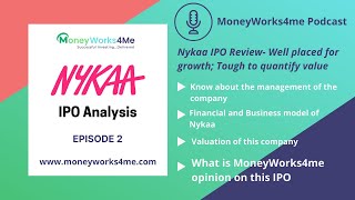 Nykaa IPO Review  FSN ECommerce Ventures Ltd IPO Analysis  EP2  MoneyWorks4me Podcast [upl. by Ylahtan]