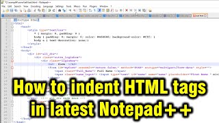 How to indent HTML tags in latest Notepad [upl. by Ettevy]