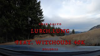 Grim Salvo  LURCHLUNG Feat Witchouse 40K Lyrics [upl. by Etteyafal134]