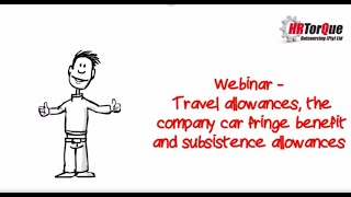 Webinar  Travel allowances the company car fringe benefit and subsistence allowances [upl. by Akins333]