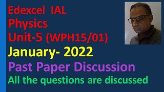 Edexcel IAL Physics Unit 5 January 2022 paper discussion Thermal Oscillation Cosmology WPH1501 [upl. by Reltuc]