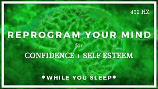 CONFIDENCE Affirmations  Reprogram Your Mind While You Sleep [upl. by Naie468]