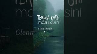 GLENN SAMUEL  TERIMA KASIH MASIH DISINI  OFFICIAL LIRIK LAGU  lyrics [upl. by Akiram617]