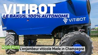 VITIBOT Bakus  Le robot autonome viticole Made in Champagne [upl. by Seraphim646]