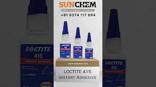 Loctite 415 instant Adhesive  Loctite Distributor in Chennai  Sunchem Marketing Chennai loctite [upl. by Serg]