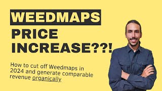 Weedmaps Price Increase 2024  Cut Off WM amp Spike Your Revenue Organically [upl. by Boggers]