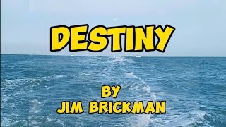 Jim Brickman  Destiny Lyrics [upl. by Hammond]