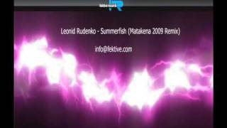 Leonid Rudenko  Summerfish 2009 Matakena Remix [upl. by Zeus]