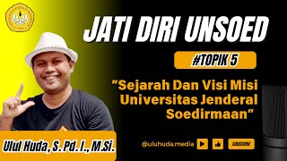 JATI DIRI UNSOEDSejarah Dan Visi Misi Unsoed Oleh Ulul Huda SPdI MSi [upl. by Enamart]