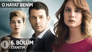 O Hayat Benim 6 Bölüm Tanıtımı [upl. by Varick]