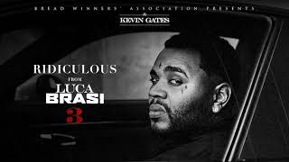 Kevin Gates  Ridiculous Official Audio [upl. by Osithe113]