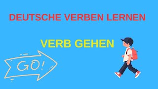 VERB GEHEN  DEUTSCHE VERBEN LERNEN [upl. by Chae]