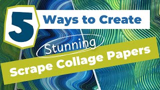 5 Ways to Create Stunning Scrape Collage Papers [upl. by Samaria]