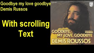 Goodbye my love goodbye Demis Russos with scrolling text [upl. by Allayne]