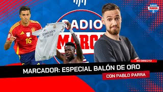 ⚽️ ESPECIAL BALÓN DE ORO I Marcador con Pablo Parra I Radio MARCA [upl. by Donegan709]