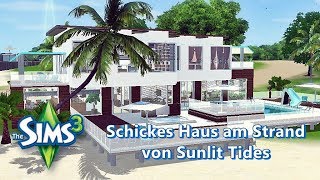 Sims 3  Haus bauen  Lets build  Schickes Haus am Strand von Sunlit Tides [upl. by Irehs277]