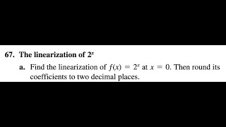 67 The linearization of 2x aFind the linearization of ƒx2x at x0 Then round its coefficients [upl. by Anitnatsnok701]