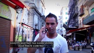 DOJE FRATE CONTRO  GIUSEPPE MARTINEZ feat GIANNI VEZZOSI [upl. by Sivie]