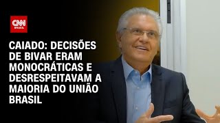 Caiado Decisões de Bivar eram monocráticas e desrespeitavam a maioria do União Brasil CNN NOVO DIA [upl. by Carlson560]