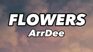 ArDee  Flowers official lyrics [upl. by Nellac]