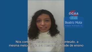 A Beatriz é professora do CCAA e está curtindo ver seus alunos aproveitarem as aulas à distância [upl. by Lina]