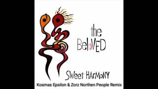 The Belowed  Sweet Harmony Kosmas Epsilon amp Zorz Northen People Remix [upl. by Stinson209]