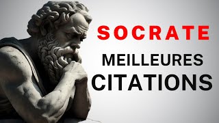 Socrate  LES MEILLEURES CITATIONS qui vont INFLUENCER votre VIE  Philosophie [upl. by Steep533]