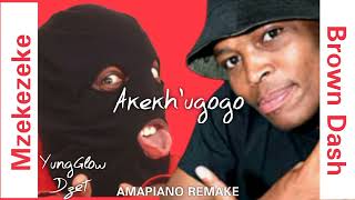 Mzekezeke ft Brown DashAkekhugogo Amapiano remake by YungGlow Dzet [upl. by Yxor]