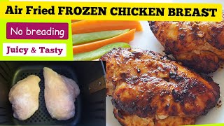 EASY AIR FRIED FROZEN CHICKEN BREAST RECIPE AIR FRYER CHICKEN BREASTSNO BREADING with Perfect time [upl. by Guillaume993]