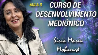 CURSO DE DESENVOLVIMENTO MÉDIUNICO  AULA 03  SIRIA MOHAMED [upl. by Ceil]