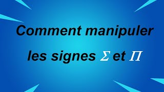 Comment manipuler les symboles somme et produit  partie 1 [upl. by Yelyak893]