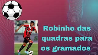 Robinho das quadras para os gramados [upl. by Alaekim]